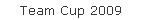 Team Cup 2009