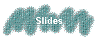 Slides