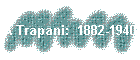 A Trapani:  1882-1940